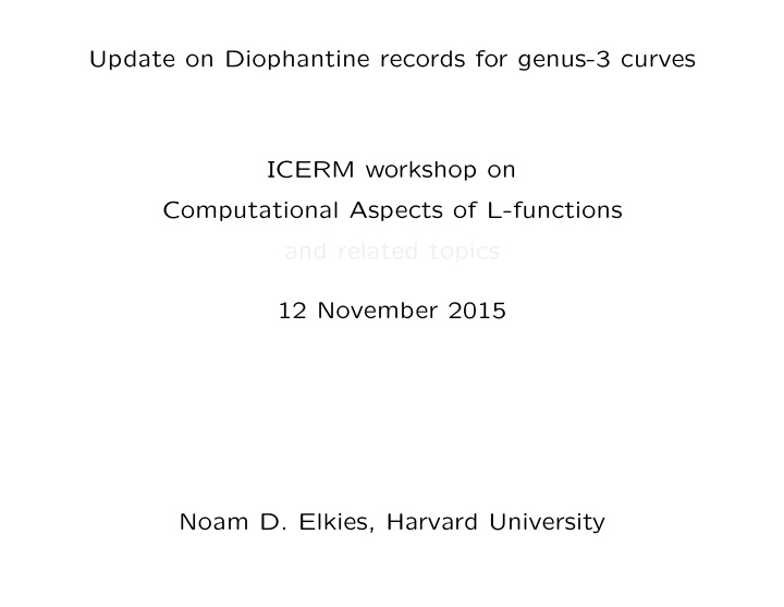 update on diophantine records for genus 3 curves icerm