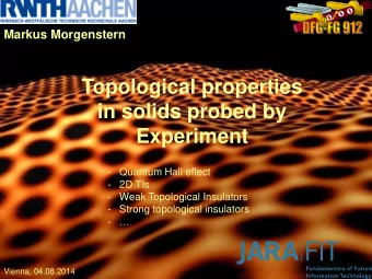 Topological properties  in solids probed by  Experiment  - Quantum Hall effect  - 2D TIs  - Weak