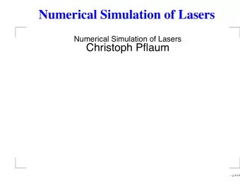 Numerical Simulation of Lasers  Numerical Simulation of Lasers Christoph P fl aum  .  p.1/116