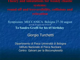 Theory and simulations for weakly chaotic  systems:  round off and irreversibility, collisions and