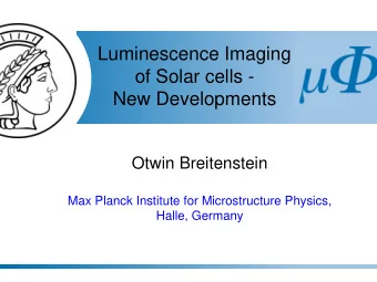 of Solar cells -  New Developments  Otwin Breitenstein  Max Planck Institute for Microstructure