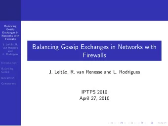 Balancing Gossip Exchanges in Networks with  van Renesse  and  Firewalls  L. Rodrigues