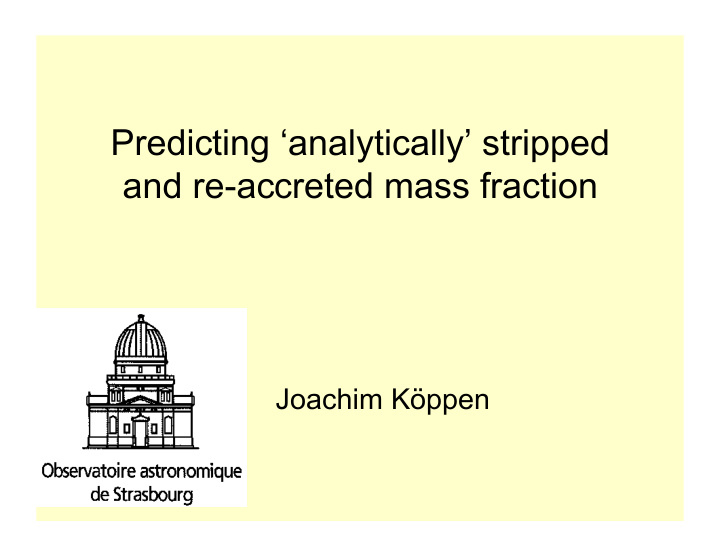 predicting analytically stripped and re accreted mass