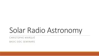 Solar Radio Astronomy  CHRISTOPHE MARQU  BASIC SIDC SEMINARS  source: NASA  History  The