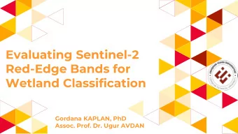 Red-Edge Bands for  Wetland Classification  Gordana KAPLAN, PhD  Assoc. Prof. Dr. Ugur AVDAN