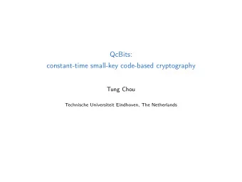 QcBits:  constant-time small-key code-based cryptography  Tung Chou  Technische Universiteit