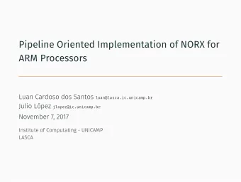 Pipeline Oriented Implementation of NORX for  ARM Processors Luan Cardoso dos Santos