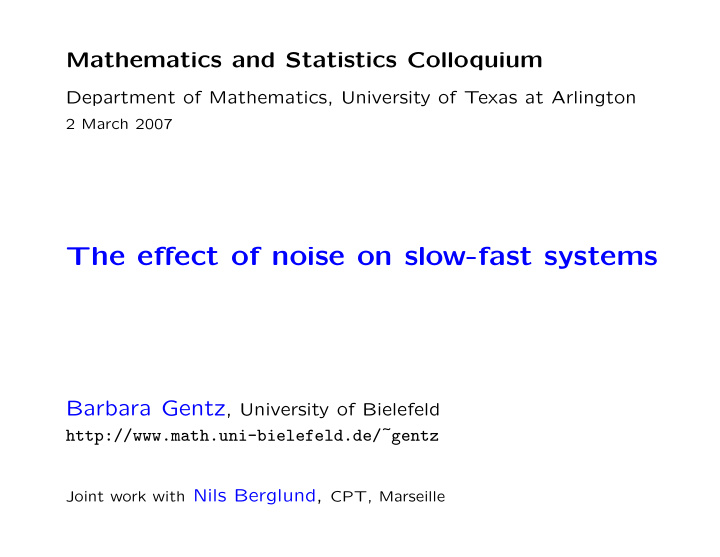 the effect of noise on slow fast systems