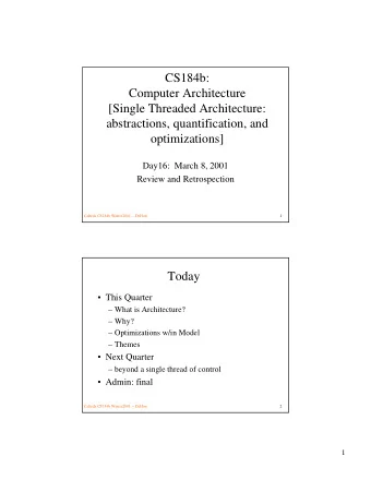 CS184b:  Computer Architecture  [Single Threaded Architecture:  abstractions, quantification, and