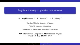 Bogoliubov theory at positive temperatures orkowski 1 R. Reuvers 2 J. P. Solovej 3  M. Napi 1