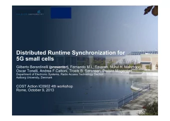 Distributed Runtime Synchronization for 5G small cells Gilberto Berardinelli (presenter), Fernando