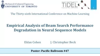 Empirical Analysis of Beam Search Performance  Degradation in Neural Sequence Models  Eldan Cohen