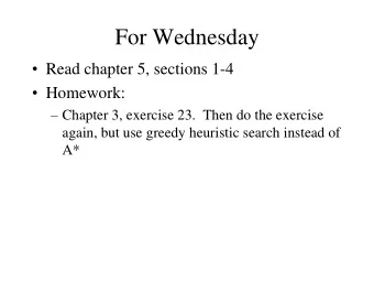 For Wednesday  Read chapter 5, sections 1-4  Homework:  Chapter 3, exercise 23.  Then do