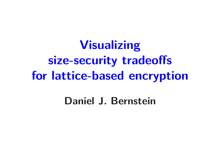 visualizing size security tradeoffs for lattice based