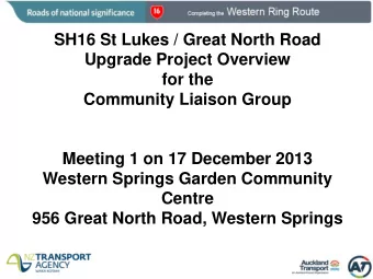 SH16 St Lukes / Great North Road  Upgrade Project Overview  for the  Community Liaison Group