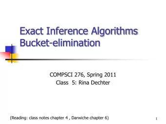 Bucket-elimination  COMPSCI 276, Spring 2011  Class  5: Rina Dechter  (Reading: class notes chapter