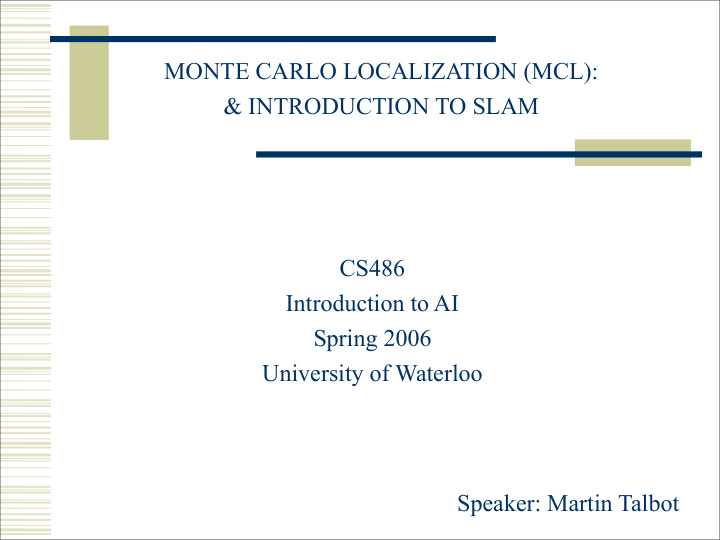 monte carlo localization mcl introduction to slam cs486
