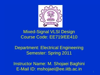 Mixed-Signal VLSI Design  Course Code: EE719/EE410  Department: Electrical Engineering  Semester: