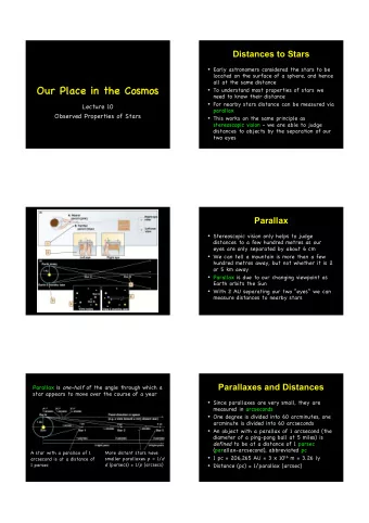 Our  Our Place  Place in  in the  the Cosmos  Cosmos  To understand most properties of stars we