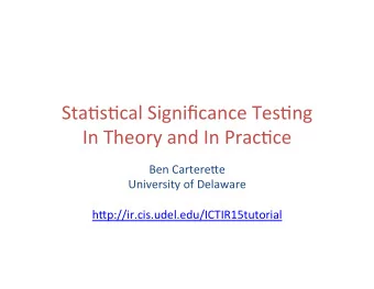 Sta$s$cal  Significance  Tes$ng    In  Theory  and  In  Prac$ce    Ben