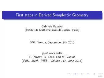 First steps in Derived Symplectic Geometry  Gabriele Vezzosi  (Institut de Math  ematiques de