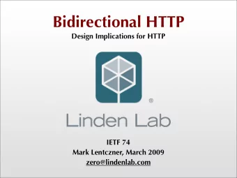 Bidirectional HTTP  Design Implications for HTTP  IETF 74  Mark Lentczner, March 2009