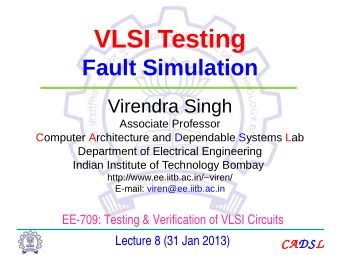 VLSI Testing  Fault Simulation  Virendra Singh  Associate Professor  Computer Architecture and