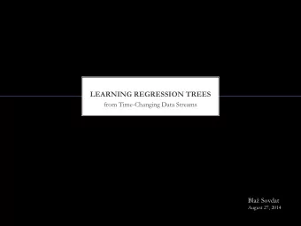 LEARNING REGRESSION TREES  from Time-Changing Data Streams Bla  Sovdat  August 27, 2014  THE
