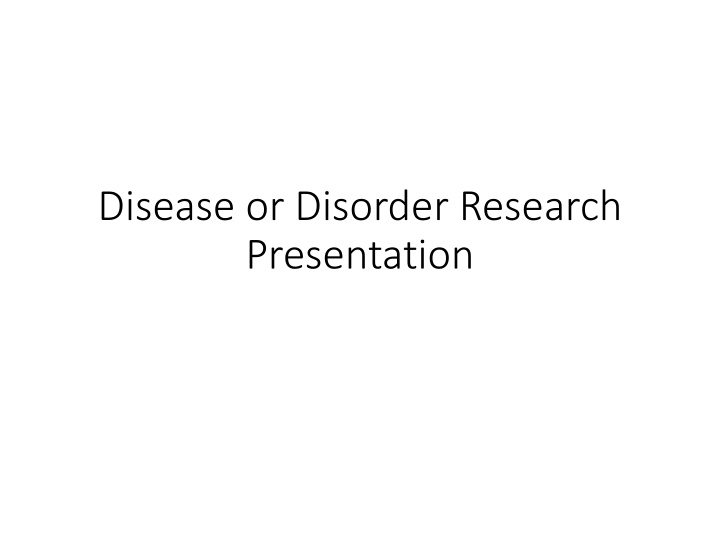 disease or disorder research presentation first off