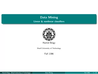Data Mining  Linear &amp; nonlinear classifiers  Hamid Beigy  Sharif University of Technology  Fall