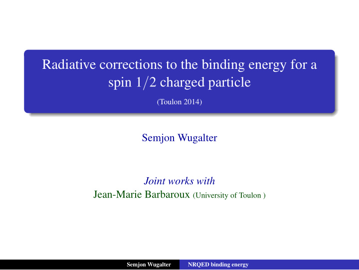 radiative corrections to the binding energy for a spin 1