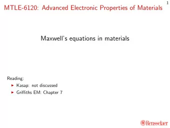MTLE-6120: Advanced Electronic Properties of Materials  Maxwells equations in materials