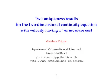 Two uniqueness results  for the two-dimensional continuity equation with velocity having L 1 or