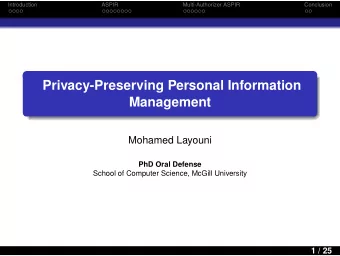 Privacy-Preserving Personal Information  Management  Mohamed Layouni  PhD Oral Defense  School of
