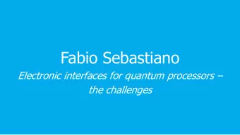 Fabio Sebastiano  Electronic interfaces for quantum processors   the challenges  A scalable