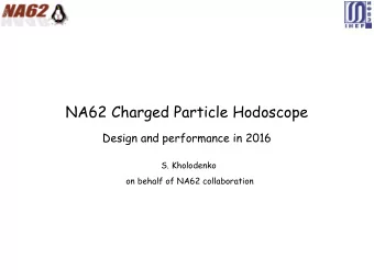 NA62 Charged Particle Hodoscope  Design and performance in 2016  S. Kholodenko  on behalf of NA62
