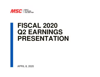 FISCAL 2020  Q2 EARNINGS  PRESENTATION  APRIL 8, 2020  SAFE HARBOR STATEMENT  Statements in this