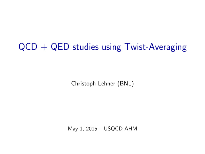 qcd qed studies using twist averaging