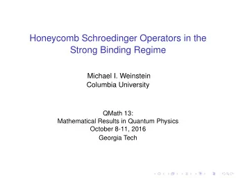 Honeycomb Schroedinger Operators in the  Strong Binding Regime  Michael I. Weinstein  Columbia