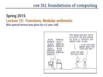 cse 311: foundations of computing  Spring 2015  Lecture 10:  Functions, Modular arithmetic  [this