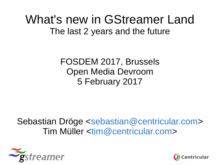 what s new in gstreamer land