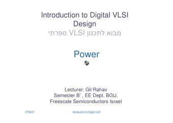 Power  Lecturer: Gil Rahav  Semester B , EE Dept. BGU.  Freescale Semiconductors Israel