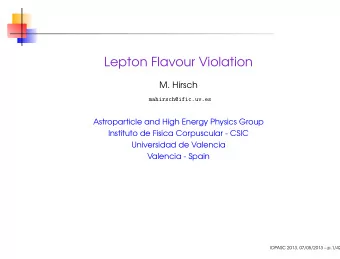 Lepton Flavour Violation  M. Hirsch  mahirsch@ific.uv.es  Astroparticle and High Energy Physics