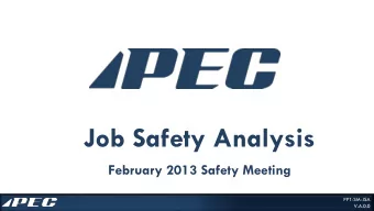 Job Safety Analysis  February 2013 Safety Meeting  PPT-SM-JSA  V.A.0.0  Job Safety Analysis  A