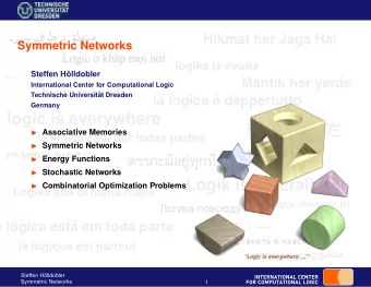 logic is everywhere  Associative Memories  la l  ogica est  a por todas partes  Symmetric