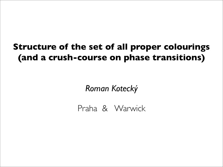 structure of the set of all proper colourings and a crush
