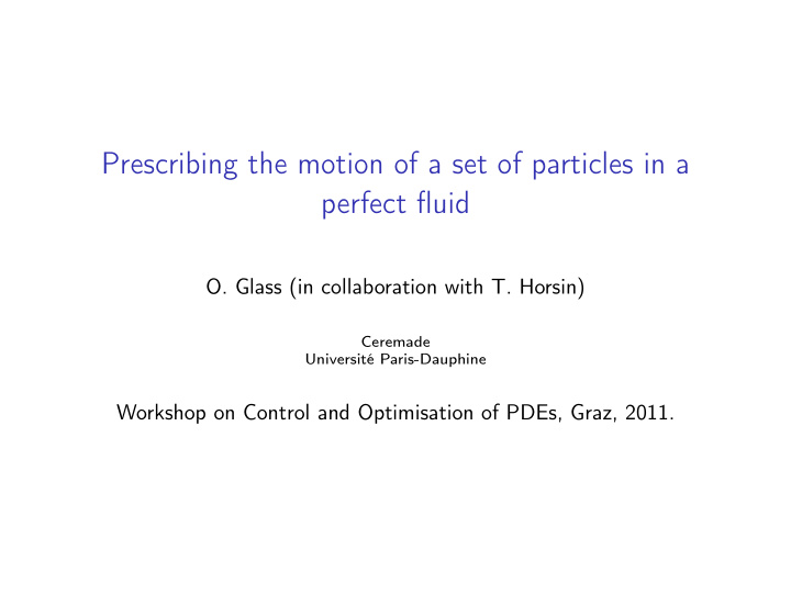 prescribing the motion of a set of particles in a perfect