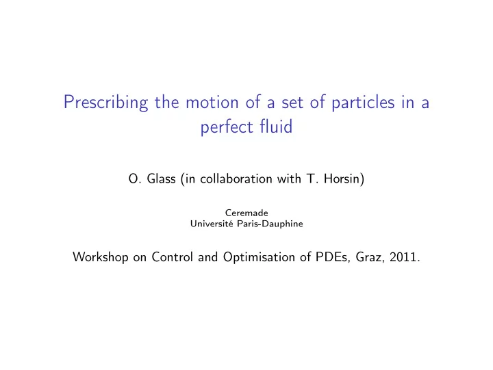 prescribing the motion of a set of particles in a perfect