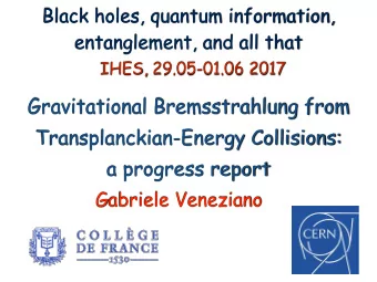Gravitational Bremsstrahlung from  Transplanckian-Energy Collisions:  a progress report  Gabriele