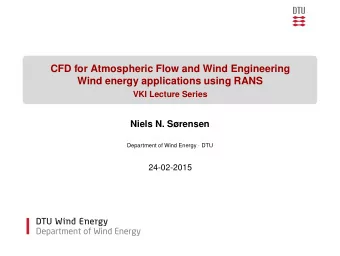 CFD for Atmospheric Flow and Wind Engineering  Wind energy applications using RANS  VKI Lecture